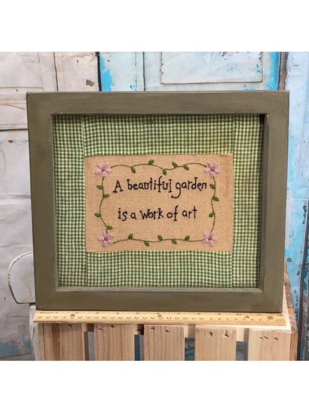 Handmade Framed Embroidered Green Gingham Backing "A Beautiful Garden Is A Work